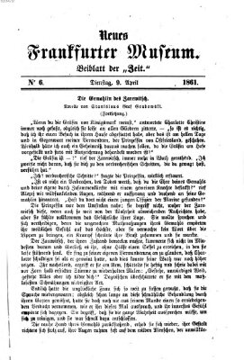 Neues Frankfurter Museum Dienstag 9. April 1861