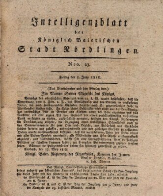 Intelligenzblatt der Königlich Bayerischen Stadt Nördlingen Freitag 5. Juni 1818