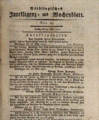 Nördlingisches Intelligenz- und Wochenblatt (Intelligenzblatt der Königlich Bayerischen Stadt Nördlingen) Freitag 29. Mai 1812