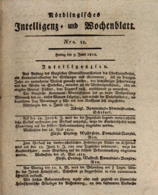 Nördlingisches Intelligenz- und Wochenblatt (Intelligenzblatt der Königlich Bayerischen Stadt Nördlingen) Freitag 5. Juni 1812