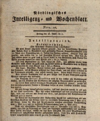 Nördlingisches Intelligenz- und Wochenblatt (Intelligenzblatt der Königlich Bayerischen Stadt Nördlingen) Freitag 26. Juni 1812