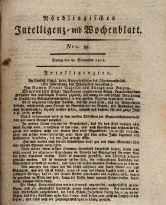 Nördlingisches Intelligenz- und Wochenblatt (Intelligenzblatt der Königlich Bayerischen Stadt Nördlingen) Freitag 25. September 1812