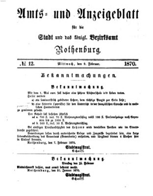 Amts- und Anzeigenblatt für die Stadt und das Königl. Bezirksamt Rothenburg Mittwoch 9. Februar 1870