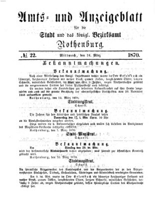 Amts- und Anzeigenblatt für die Stadt und das Königl. Bezirksamt Rothenburg Mittwoch 16. März 1870