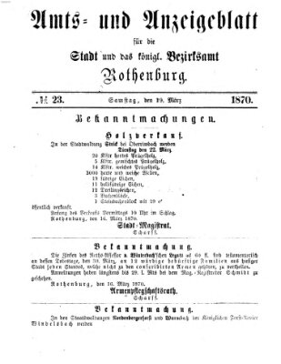 Amts- und Anzeigenblatt für die Stadt und das Königl. Bezirksamt Rothenburg Samstag 19. März 1870