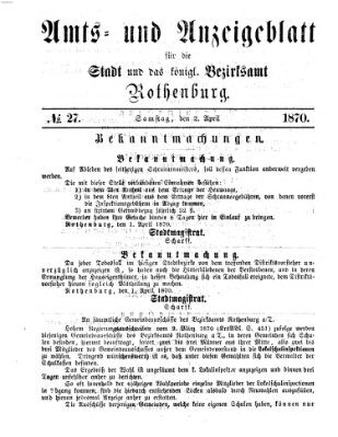 Amts- und Anzeigenblatt für die Stadt und das Königl. Bezirksamt Rothenburg Samstag 2. April 1870