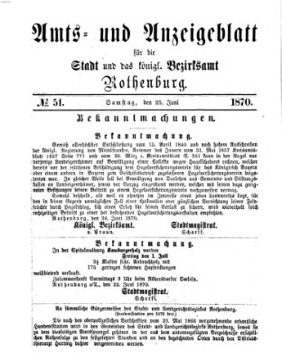 Amts- und Anzeigenblatt für die Stadt und das Königl. Bezirksamt Rothenburg Samstag 25. Juni 1870