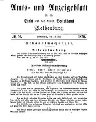 Amts- und Anzeigenblatt für die Stadt und das Königl. Bezirksamt Rothenburg Mittwoch 13. Juli 1870