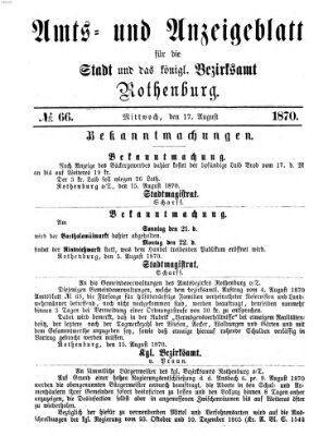 Amts- und Anzeigenblatt für die Stadt und das Königl. Bezirksamt Rothenburg Mittwoch 17. August 1870