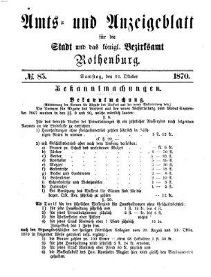 Amts- und Anzeigenblatt für die Stadt und das Königl. Bezirksamt Rothenburg Samstag 22. Oktober 1870