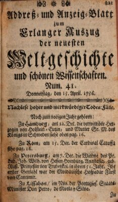 Auszug der neuesten Weltgeschichte und schönen Wissenschaften (Erlanger Real-Zeitung) Donnerstag 15. April 1756