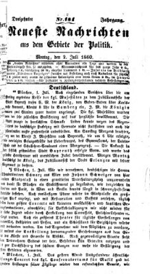 Neueste Nachrichten aus dem Gebiete der Politik (Münchner neueste Nachrichten) Montag 2. Juli 1860