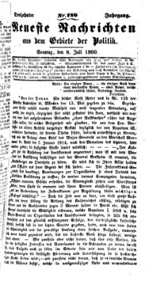 Neueste Nachrichten aus dem Gebiete der Politik (Münchner neueste Nachrichten) Sonntag 8. Juli 1860