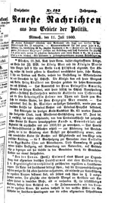 Neueste Nachrichten aus dem Gebiete der Politik (Münchner neueste Nachrichten) Mittwoch 11. Juli 1860