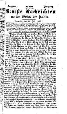 Neueste Nachrichten aus dem Gebiete der Politik (Münchner neueste Nachrichten) Donnerstag 12. Juli 1860