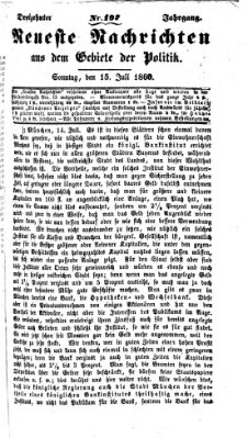 Neueste Nachrichten aus dem Gebiete der Politik (Münchner neueste Nachrichten) Sonntag 15. Juli 1860