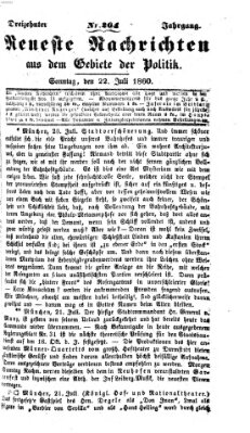 Neueste Nachrichten aus dem Gebiete der Politik (Münchner neueste Nachrichten) Sonntag 22. Juli 1860