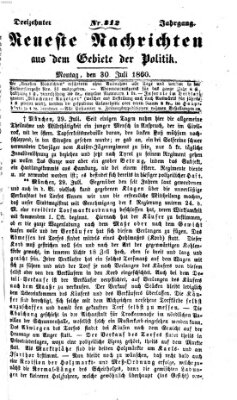 Neueste Nachrichten aus dem Gebiete der Politik (Münchner neueste Nachrichten) Montag 30. Juli 1860