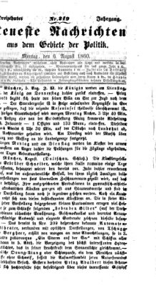 Neueste Nachrichten aus dem Gebiete der Politik (Münchner neueste Nachrichten) Montag 6. August 1860