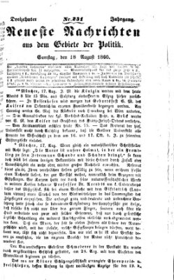 Neueste Nachrichten aus dem Gebiete der Politik (Münchner neueste Nachrichten) Samstag 18. August 1860