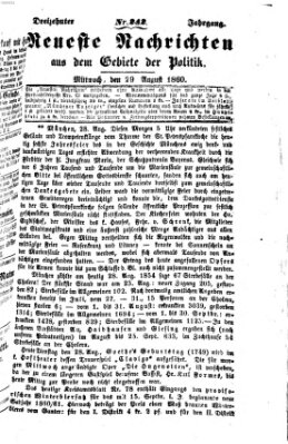 Neueste Nachrichten aus dem Gebiete der Politik (Münchner neueste Nachrichten) Mittwoch 29. August 1860