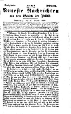 Neueste Nachrichten aus dem Gebiete der Politik (Münchner neueste Nachrichten) Donnerstag 30. August 1860