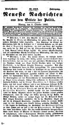 Neueste Nachrichten aus dem Gebiete der Politik (Münchner neueste Nachrichten) Montag 8. Oktober 1860