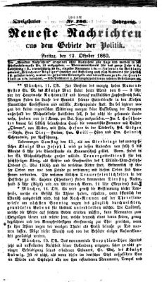 Neueste Nachrichten aus dem Gebiete der Politik (Münchner neueste Nachrichten) Freitag 12. Oktober 1860