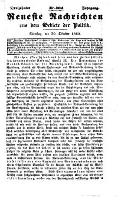 Neueste Nachrichten aus dem Gebiete der Politik (Münchner neueste Nachrichten) Dienstag 30. Oktober 1860