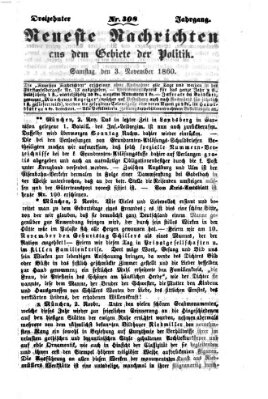 Neueste Nachrichten aus dem Gebiete der Politik (Münchner neueste Nachrichten) Samstag 3. November 1860