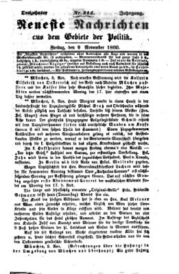 Neueste Nachrichten aus dem Gebiete der Politik (Münchner neueste Nachrichten) Freitag 9. November 1860