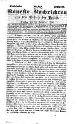 Neueste Nachrichten aus dem Gebiete der Politik (Münchner neueste Nachrichten) Dienstag 13. November 1860