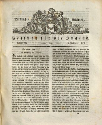 Bildungsblätter oder Zeitung für die Jugend Dienstag 25. Februar 1806