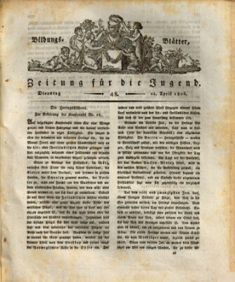 Bildungsblätter oder Zeitung für die Jugend Dienstag 22. April 1806