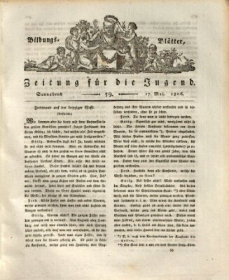 Bildungsblätter oder Zeitung für die Jugend Samstag 17. Mai 1806