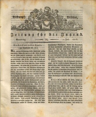 Bildungsblätter oder Zeitung für die Jugend Dienstag 1. Juli 1806