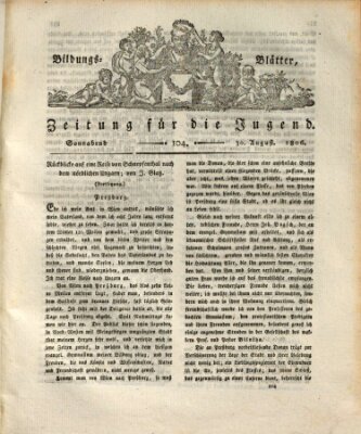 Bildungsblätter oder Zeitung für die Jugend Samstag 30. August 1806