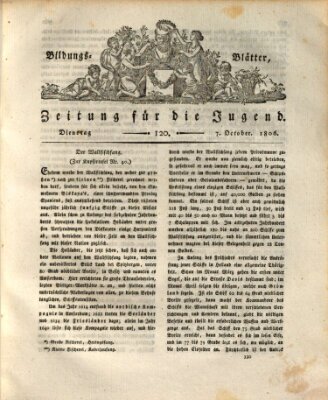 Bildungsblätter oder Zeitung für die Jugend Dienstag 7. Oktober 1806