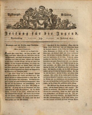 Bildungsblätter oder Zeitung für die Jugend Donnerstag 12. Februar 1807