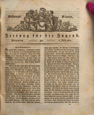 Bildungsblätter oder Zeitung für die Jugend Donnerstag 2. April 1807