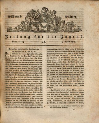 Bildungsblätter oder Zeitung für die Jugend Donnerstag 9. April 1807