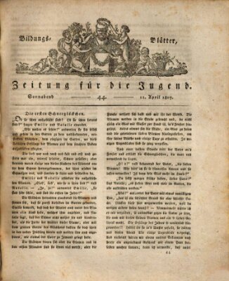 Bildungsblätter oder Zeitung für die Jugend Samstag 11. April 1807