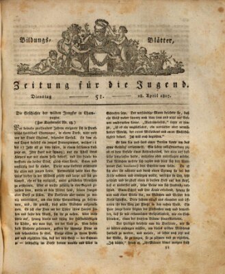 Bildungsblätter oder Zeitung für die Jugend Dienstag 28. April 1807