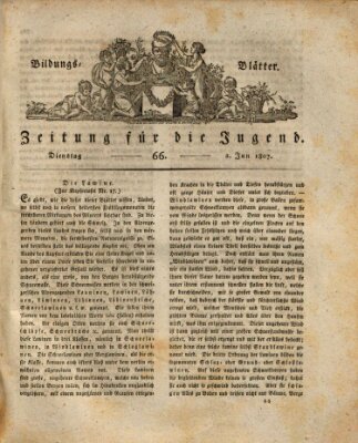 Bildungsblätter oder Zeitung für die Jugend Dienstag 2. Juni 1807