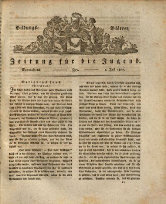 Bildungsblätter oder Zeitung für die Jugend Samstag 4. Juli 1807