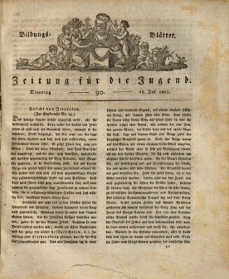 Bildungsblätter oder Zeitung für die Jugend Dienstag 28. Juli 1807