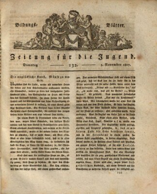 Bildungsblätter oder Zeitung für die Jugend Dienstag 3. November 1807