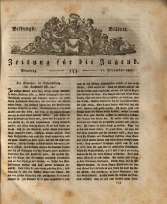 Bildungsblätter oder Zeitung für die Jugend Dienstag 22. Dezember 1807