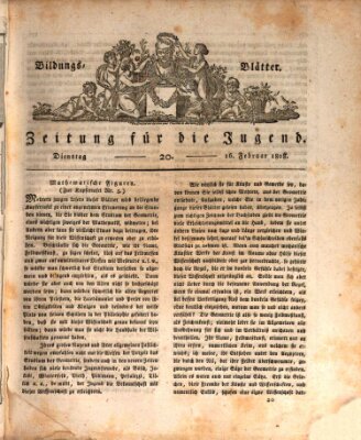 Bildungsblätter oder Zeitung für die Jugend Dienstag 16. Februar 1808