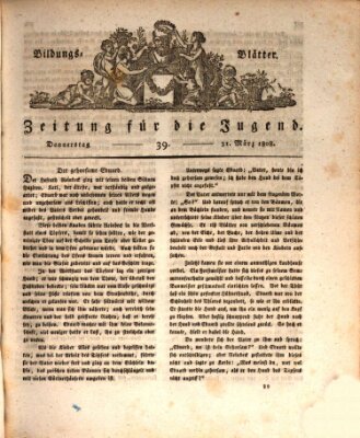 Bildungsblätter oder Zeitung für die Jugend Donnerstag 31. März 1808